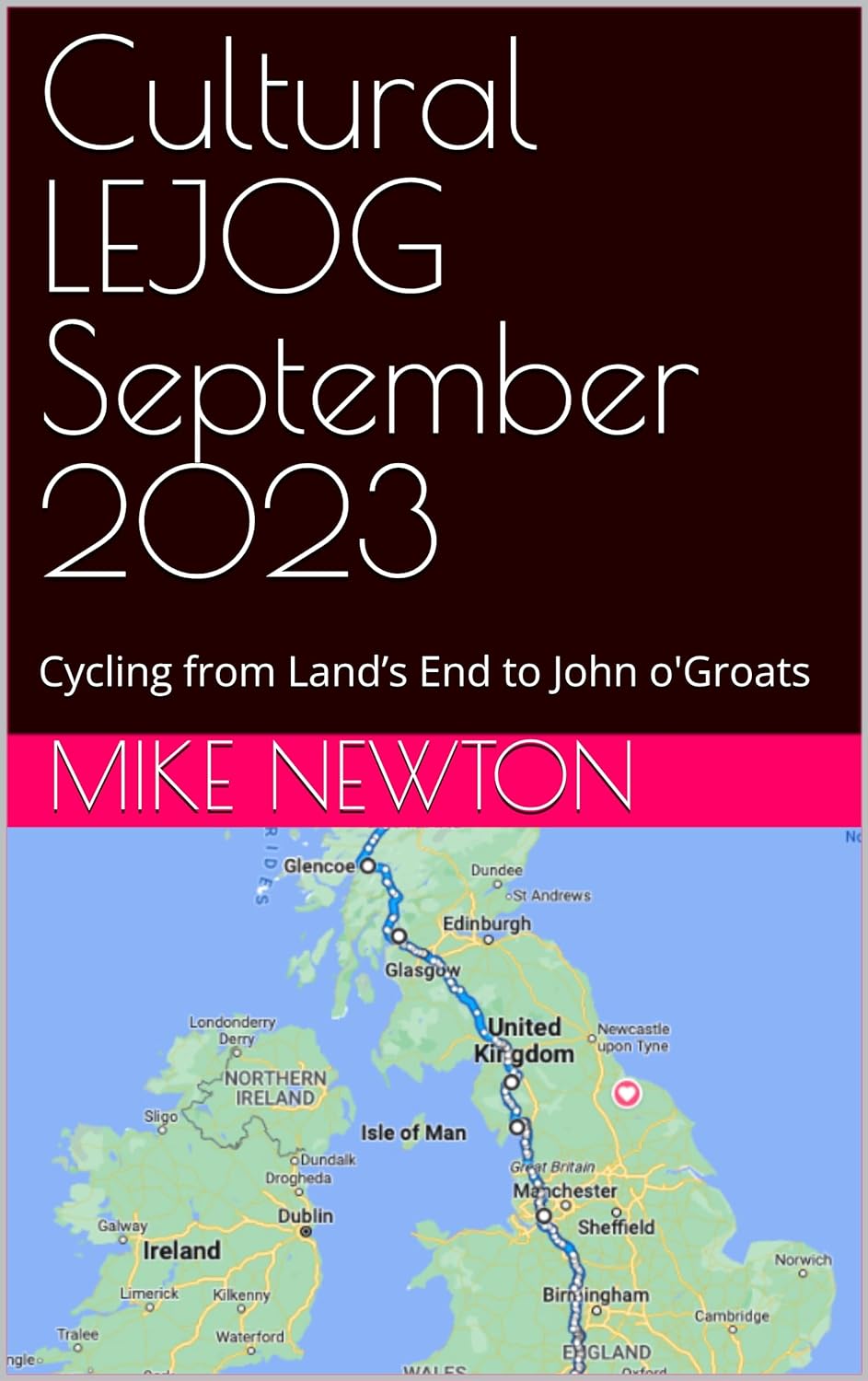 Cultural LEJOG by Mike Newton on Amazon